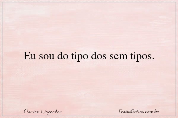 Frase de Clarice Lispector