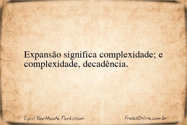 Frase de Cyril Northcote Parkinson
