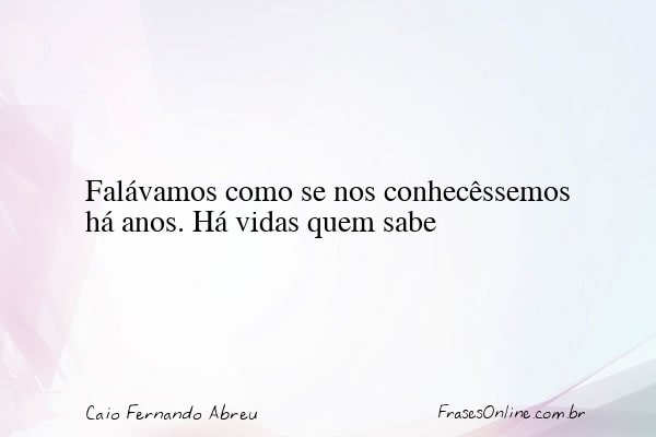 Frase de Caio Fernando Abreu