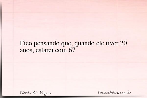 Frase de Cássia Kis Magro