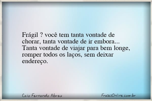 Frase de Caio Fernando Abreu