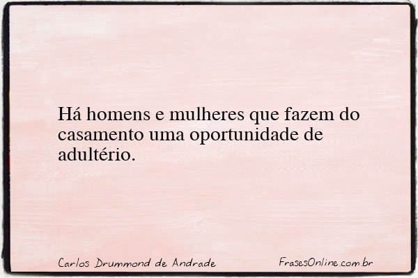 Frase de Carlos Drummond de Andrade