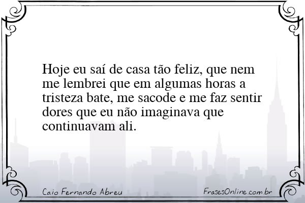 Frase de Caio Fernando Abreu