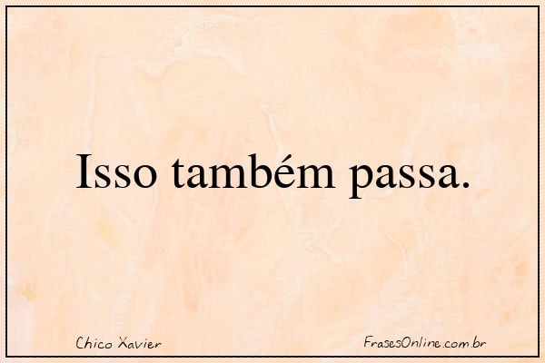 Frase de Chico Xavier