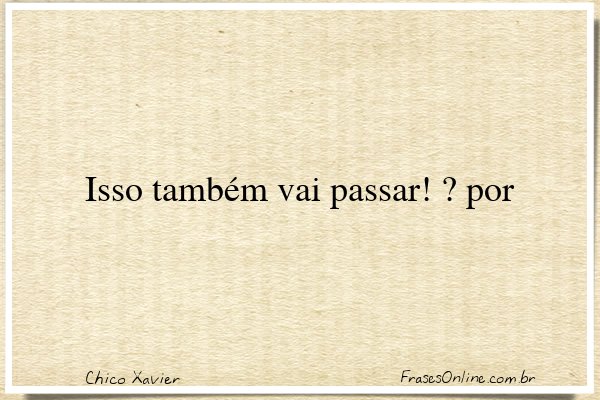 Frase de Chico Xavier