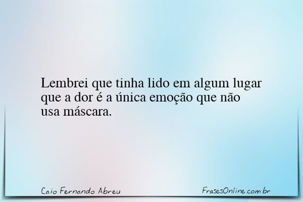 Frase de Caio Fernando Abreu