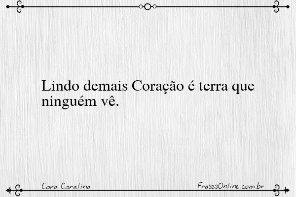 Frase de Cora Coralina
