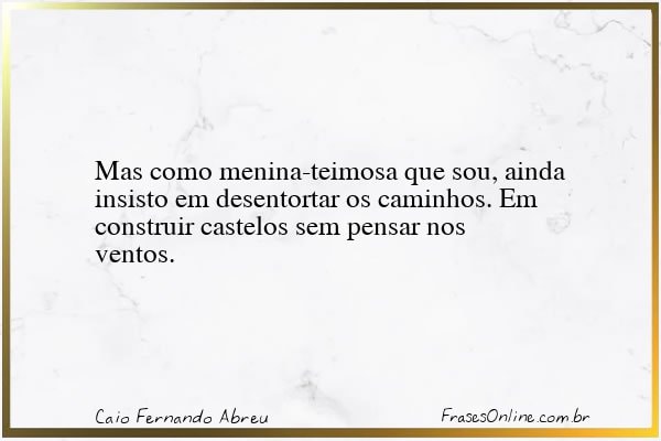 Frase de Caio Fernando Abreu