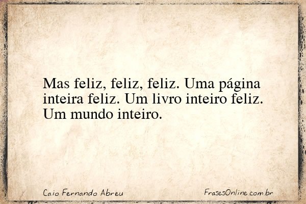 Frase de Caio Fernando Abreu