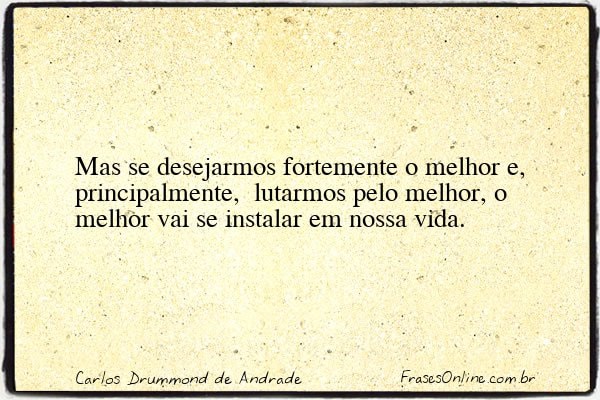 Frase de Carlos Drummond de Andrade