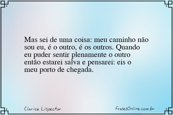 Frase de Clarice Lispector