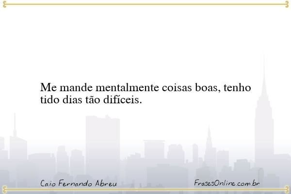 Frase de Caio Fernando Abreu