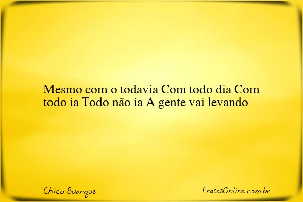 Frase de Chico Buarque