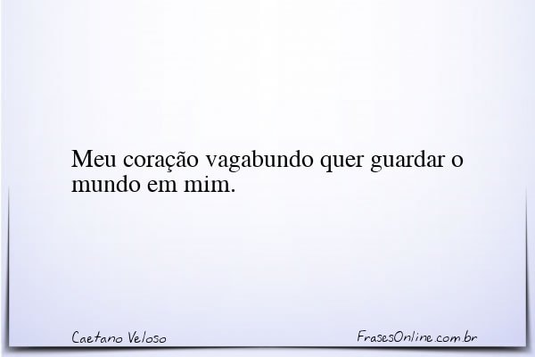 Frase de Caetano Veloso