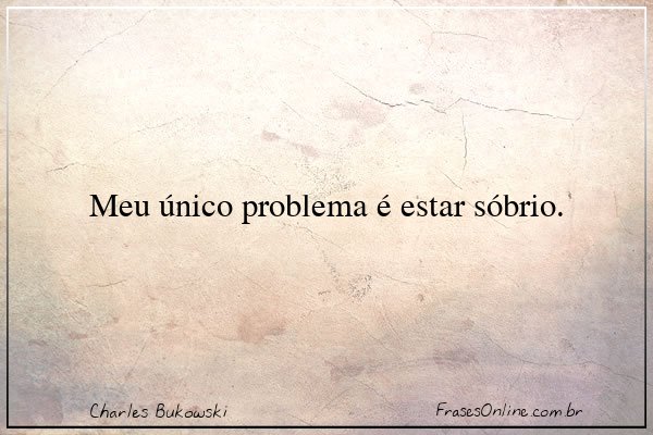 Frase de Charles Bukowski