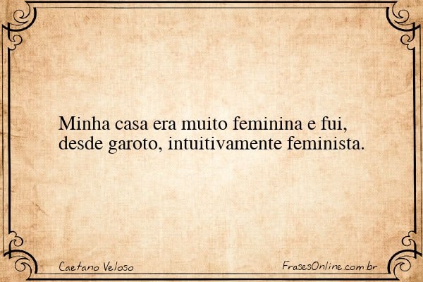Frase de Caetano Veloso