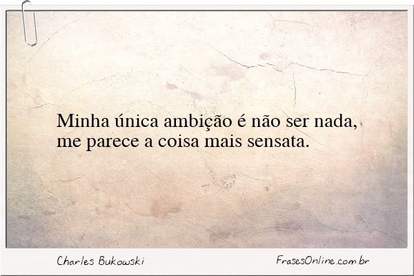 Frase de Charles Bukowski