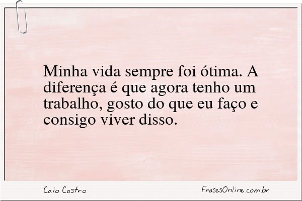 Frase de Caio Castro