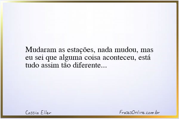 Frase de Cassia Eller