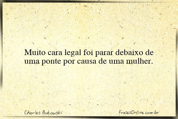 Frase de Charles Bukowski