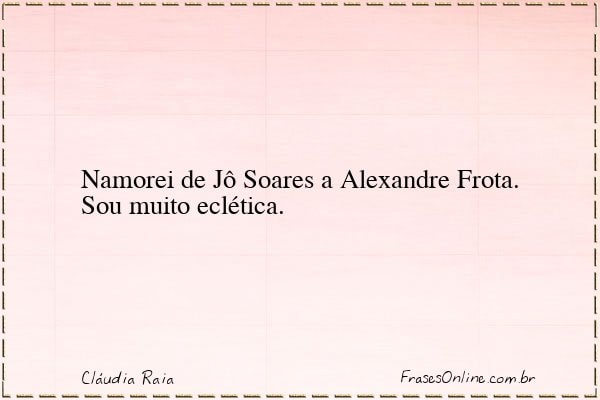 Frase de Cláudia Raia