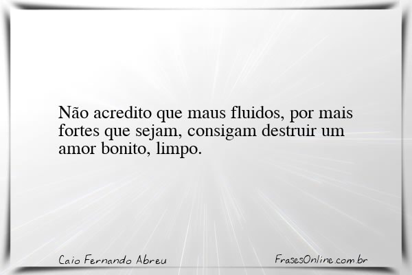 Frase de Caio Fernando Abreu