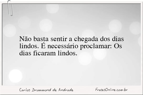 Frase de Carlos Drummond de Andrade