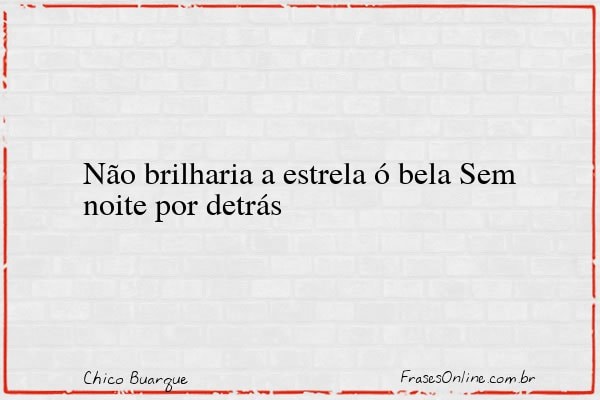 Frase de Chico Buarque