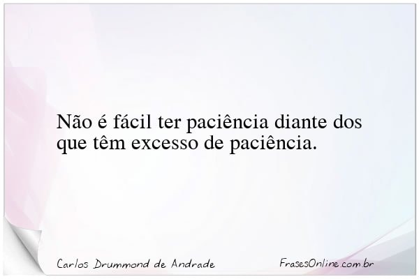Frase de Carlos Drummond de Andrade