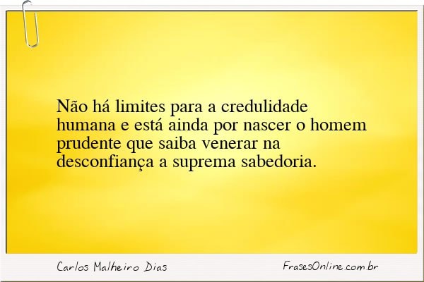 Frase de Carlos Malheiro Dias