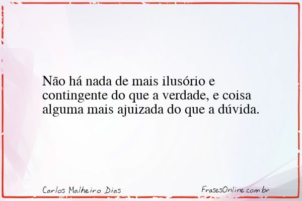 Frase de Carlos Malheiro Dias