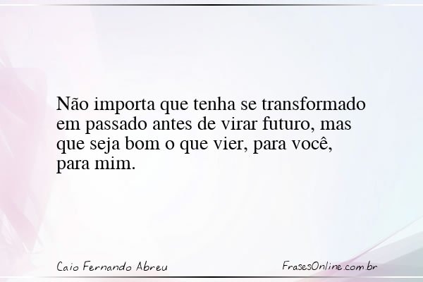 Frase de Caio Fernando Abreu