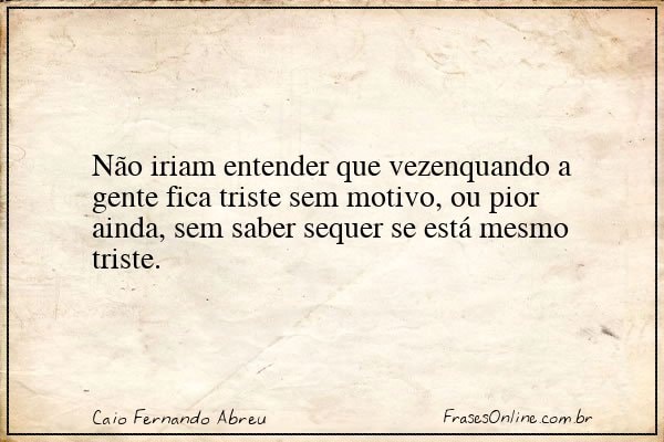 Frase de Caio Fernando Abreu