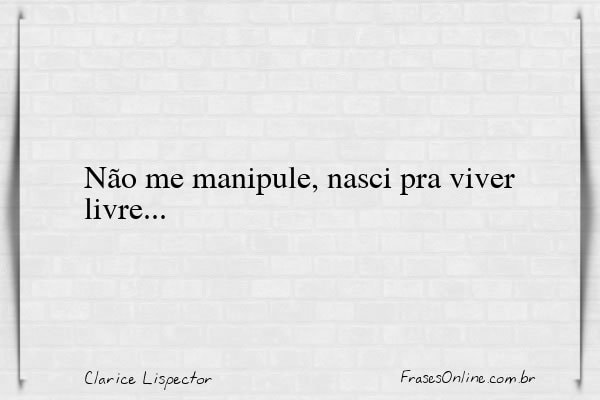 Frase de Clarice Lispector