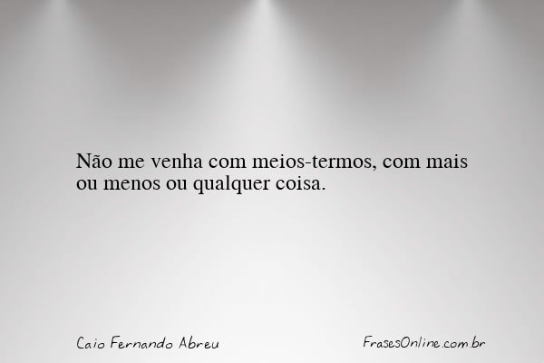 Frase de Caio Fernando Abreu