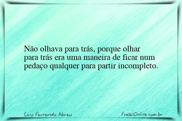 Frase de Caio Fernando Abreu