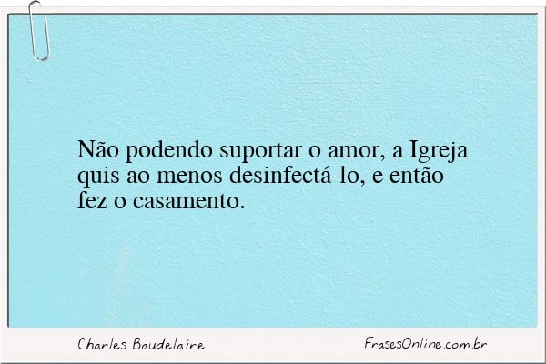 Frase de Charles Baudelaire