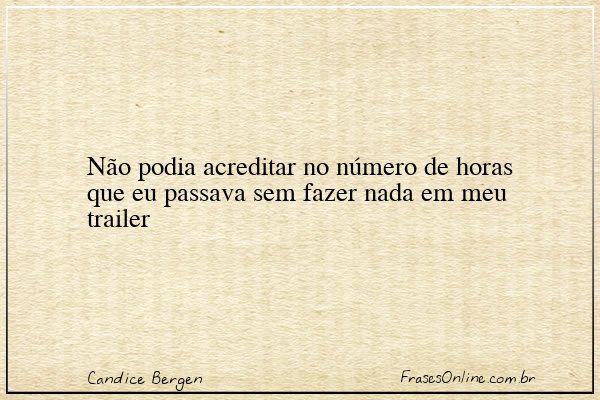Frase de Candice Bergen
