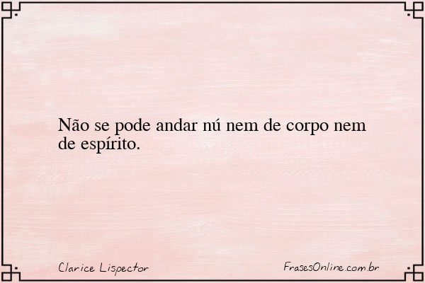 Frase de Clarice Lispector