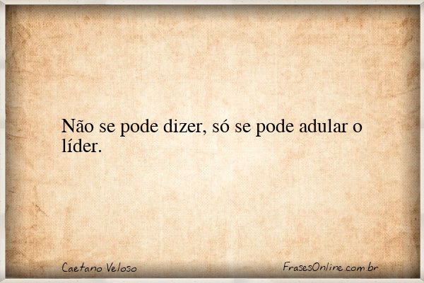 Frase de Caetano Veloso