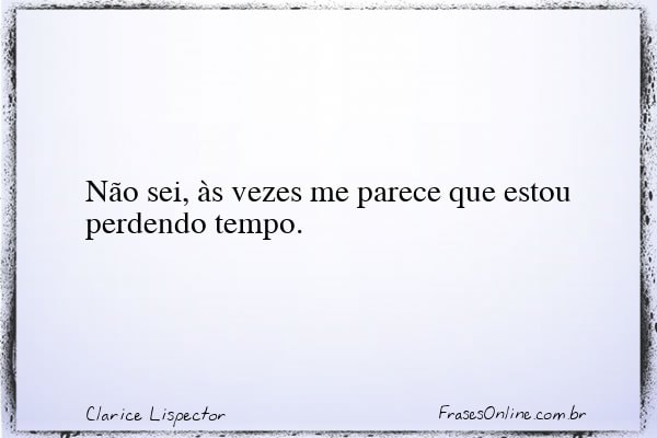Frase de Clarice Lispector