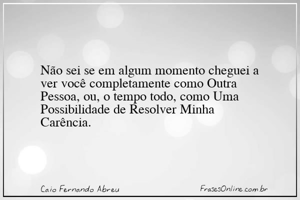 Frase de Caio Fernando Abreu