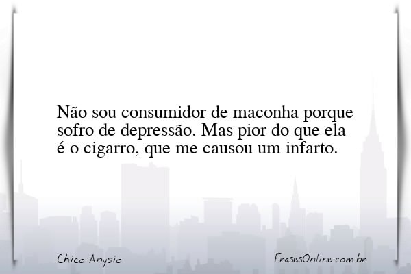 Frase de Chico Anysio