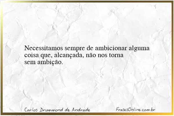 Frase de Carlos Drummond de Andrade