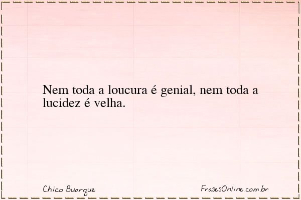 Frase de Chico Buarque