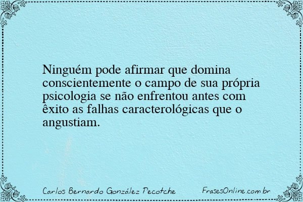 Frase de Carlos Bernardo González Pecotche