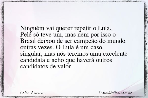 Frase de Celso Amorim