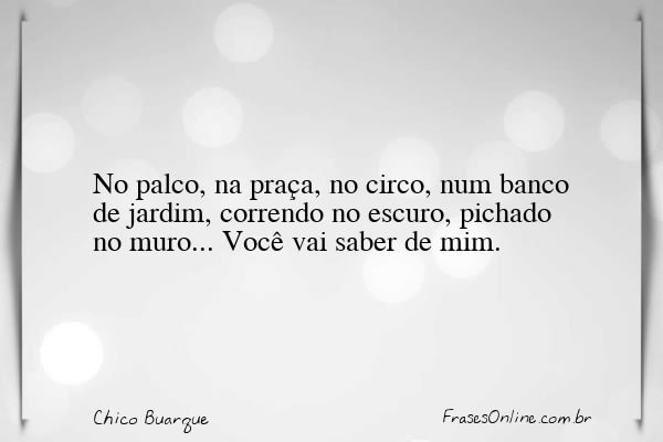 Frase de Chico Buarque