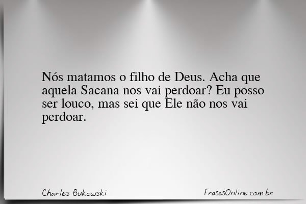 Frase de Charles Bukowski
