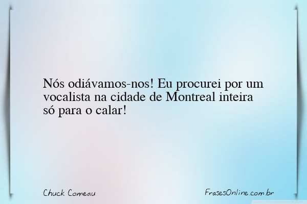 Frase de Chuck Comeau